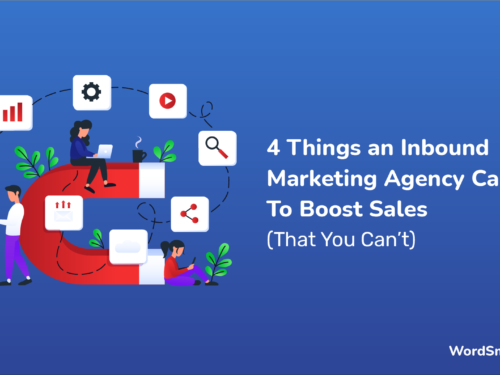 4 Things an Inbound Marketing Agency Can Do To Boost Sales (That You Can’t)